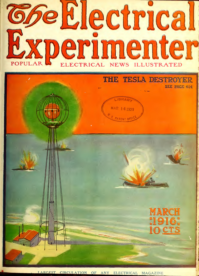 Az 1916. márciusi szám címlapján Nicola Tesla nagy frekvenciájú, mikrohullámú sugárzással pusztító, halálsugár-fegyvere, amit a II. világháború végére majdnem megépítettek a japánok.
