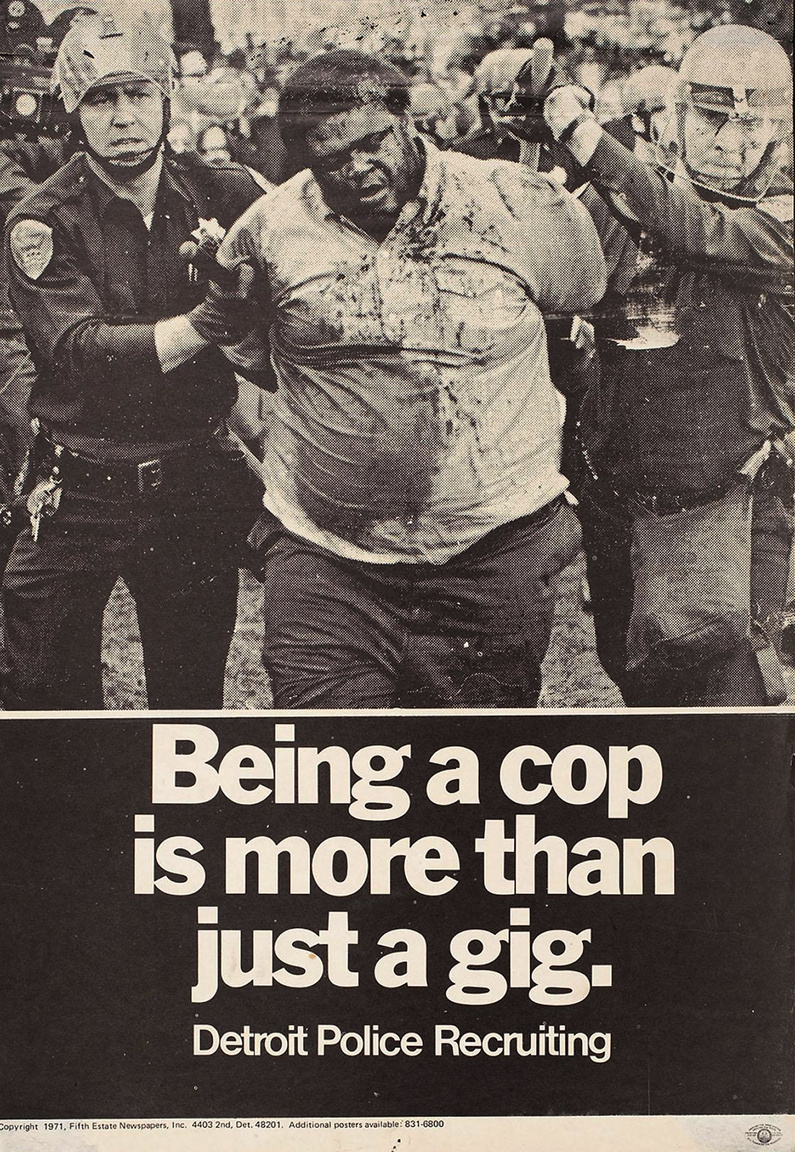 "Rendőrnek lenni több mint jó móka. A detroiti rendőrség vár a soraiba" – 1971-es plakát a detroiti rendőrség túlkapásaira hívja fel a figyelmet.