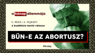 A hónap dilemmája: Bűn-e az abortusz? A buddhista tanító válasza