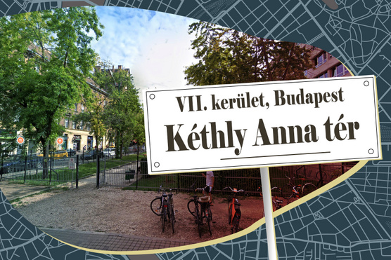 Ki volt Kéthly Anna, akiről Budapest egyik legújabb terét elnevezték?