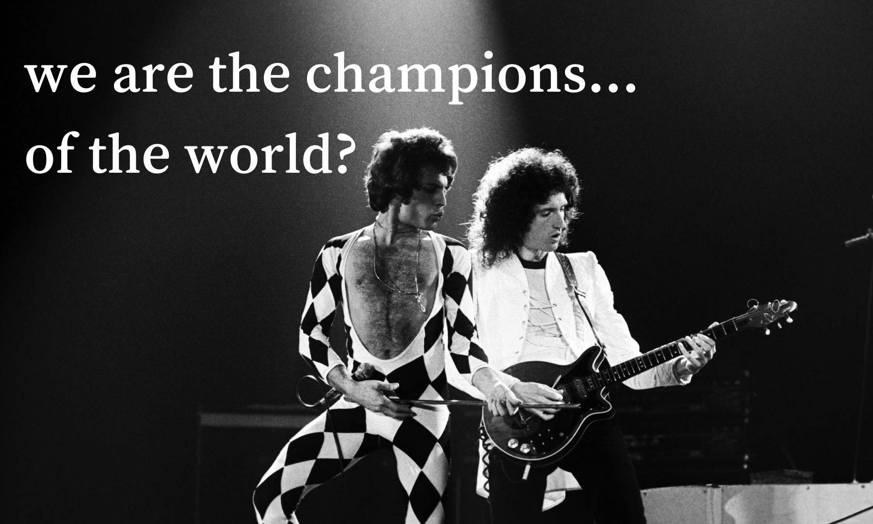Ugye, te is hallod a füledben: mi a zárósora a Queen „We are the champions” című dalának?